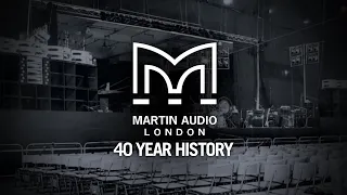 Martin Audio - A look back at our 40 year heritage