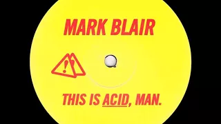 Mark Blair - This Is Acid, Man