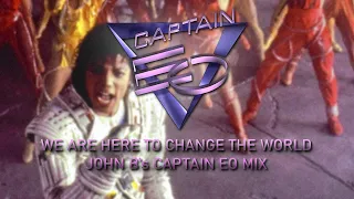 Michael Jackson - We Are Here To Change The World - John B's Captain EO Mix 2022