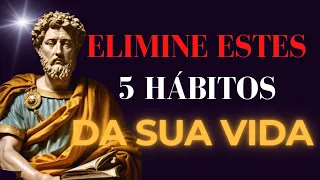 ELIMINE estes 5 HÁBITOS da SUA VIDA (ESTOICISMO)