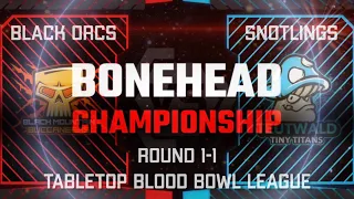 Black Orcs vs Snotlings! Bonehead Championship - Round 1, Match 1! (Tabletop Blood Bowl)