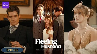 【ENG SUB】Fleeing Husband Please Love Me All Over Again EP1-5｜Contractual Marriage of Wealthy Heiress