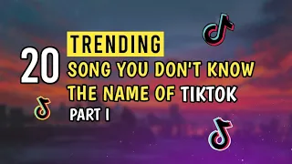 TOP 20 SONG You Don't Know The Name Of Tiktok | Trending Music Tiktok