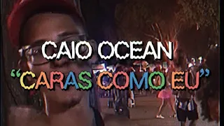 Caio Ocean - Caras como eu