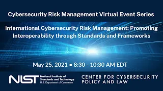 Int'l Cybersecurity Risk Management: Promoting Interoperability through Standards & Frameworks