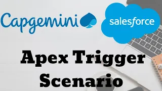 Apex Triggers - 23 (Capgemini Interview Question)