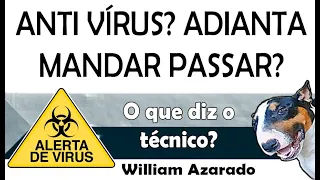 Anti vírus? Devo ou não mandar passar?