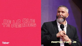 Lo que te estas perdiendo | Pastor Toby Jr.