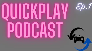 QuickPlay Podcast Ep:1, State Of Play in Overwatch 2 Pt:1