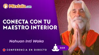 Conecta con tu Maestro Interior, por Nahuan Inti Waka