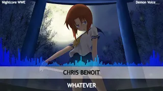 Nightcore | Whatever | Chris Benoit [ Demon Voice Version ]