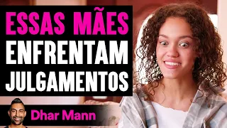 Mães Enfrentam Julgamentos | Dhar Mann Studios