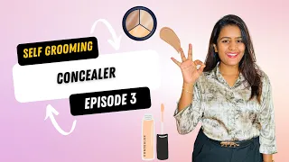 Self Grooming Series| Concealer | Episode 3