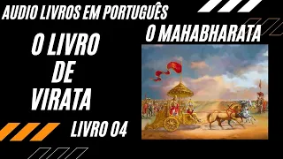 33 [O MAHABHARATA] AUDIOLIVRO EM PORTUGUES - O LIVRO DE VIRATA - COMPLETO