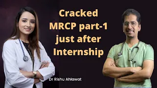 Cracked MRCP part-1 just after Internship in 1st attempt: Dr Rishu Ahlawat