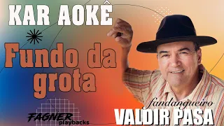 KARAOKÊ - FUNDO DA GROTA - RITMO VALDIR PASA