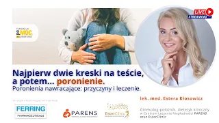 Poronienia nawracające - rozmowa z dr Esterą Kłosowicz