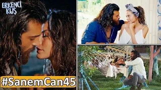 Erkenci Kuş 45. Bölüm Can❤Sanem Tüm Sahneleri