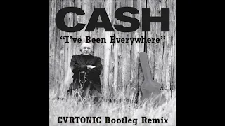 Johnny Cash - I've Been Everywhere (CVRTONIC Bootleg Remix)