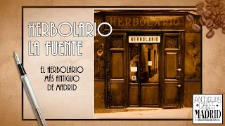 Herbolario La Fuente. El herbolario más antiguo de Madrid | #AntiguosCafésdeMadrid