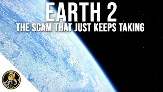 Earth 2 - The Scam that Keeps on Taking