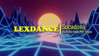 Socadona Ludmilla Feat. Mr. Vegas / Zumba / Coreografia / Cia Lexdance