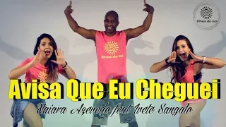 Naiara Azevedo e Ivete Sangalo  - Avisa Que eu Cheguei | coreografia FILHOS DO SOL