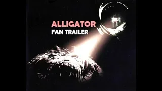 Alligator: Modernized Red Band Fan Trailer
