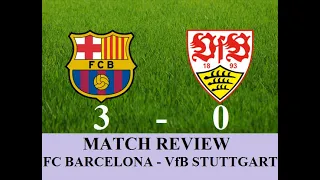 VfB Stuttgart 0 - 3 FC Barcelona Pre-Season Friendly MATCH REVIEW !!