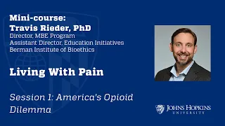 Session 1: Living With Pain: America’s Opioid Dilemma