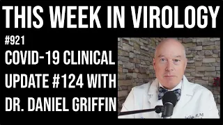 TWiV 921: COVID-19 clinical update #124 with Dr. Daniel Griffin