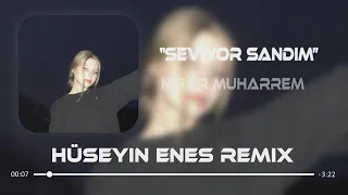 Nigar Muharrem Ft. Çınare Melikzade - Seviyor Sandım ( Hüseyin Enes Remix )