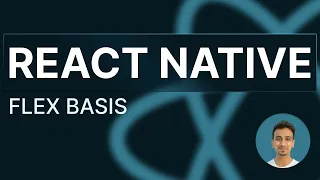 React Native Tutorial - 35 - Flex Basis