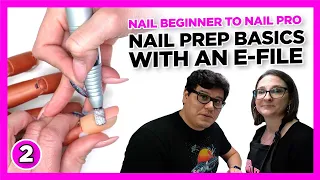 Nail Beginner to Nail Pro? | EP 2: Nail Prep with an E-FIle