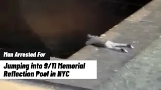 Man Arrested for Jumping into 9/11 Memorial Reflection Pool in NYC