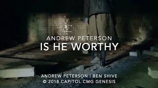 Is He Worthy? Lyric Video (Andrew Peterson)