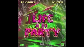 Rajahwild × Najeeriii - Life A Di Party (Official Audio)