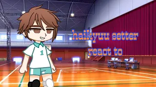 haikyuu setter react to each other + their teams