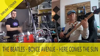The Beatles - Boyce avenue - Here comes the sun - Drum & bass cover
