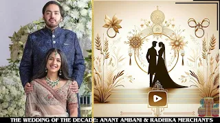 Celebrating Love and Legacy: The Grand Wedding of Anant Ambani and Radhika Merchant