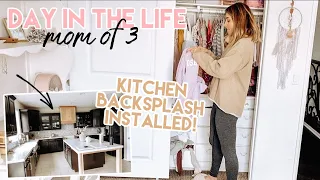 Day in the Life of a Mom of 3 at Home All Day | Kitchen Backsplash Installed! | AD | Kendra Atkins