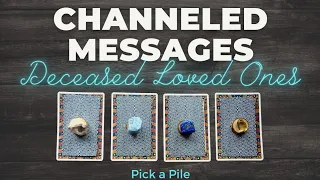 Channeled Messages from Deceased Loved Ones 💎 Pick a Card Tarot Reading Passed Family Member Friend