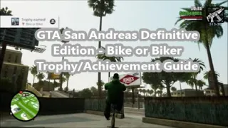 GTA San Andreas Definitive Edition - Bike or Biker Trophy/Achievement Guide