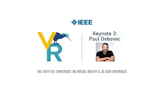 Keynote by Paul Debevec | IEEE VR 2022