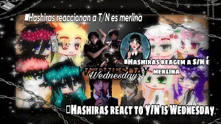 hashiras react to Y/N as wednesday/{hashiras reaccionan  a T/N es Merlina}🌟original🌟Part: 1/2