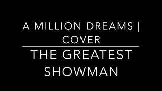 A Million Dreams - The Greatest Showman | Cover