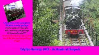 Talyllyn Railway 2023 - Sir Haydn at Dolgoch.