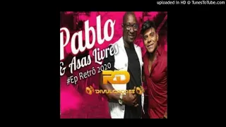 25 TCHAU TCHAU AMOR Pablo e Asas Livres Retrô pabl(MP3_128K)