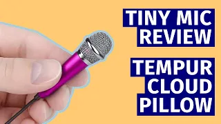 Tiny Mic Review: TEMPUR-Cloud Pillow - Perfect For Back Sleepers?