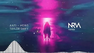 Taylor Swift - Anti-Hero (NRVA Remix)